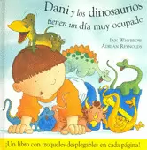 DANI Y LOS DINOSAURIOS TIENEN UN DIA MUY OCUPADO