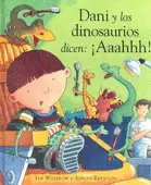 DANI Y LOS DINOSAURIOS DICEN AAAHHH