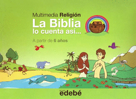 LA BIBLIA LO CUENTA ASI A PARTIR DE 6 AÑOS