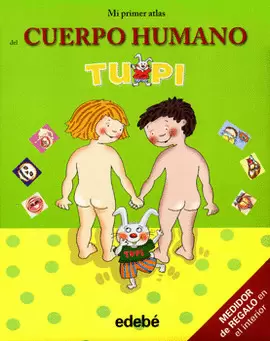 MI PRIMER ATLAS DEL CUERPO HUMANO TUPI