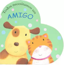 TODOS NECESITAMOS UN AMIGO