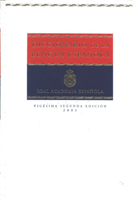 DICCIONARIO R. ACADEMIA ESP. I TOMO 2001