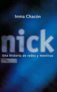 NICK  UNA HISTORIA DE REDES Y MENTIRAS