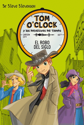 TOM O'CLOCK Y LOS DETECTIVES DEL TIEMPO 3. EL ROBO DEL SIGLO