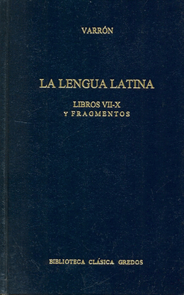 LA LENGUA LATINA LIBROS 7-10 Y FRAGMENTOS