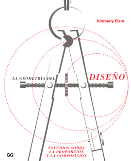 LA GEOMETRÍA DEL DISEÑO ESTUDIOS SOBRE LA PROPORCIÓN Y LA COMPOSICIÓN