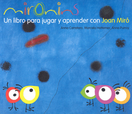 MIRONINS UN LIBRO PARA JUGAR Y APRENDER CON JOAN MIRÓ