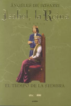 ISABEL LA REINA TIEMPO DE LA SIEMBRA, EL