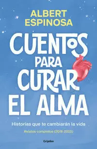 CUENTOS PARA CURAR EL ALMA. HISTORIAS QUE TE CAMBIARÁN LA VIDA (OMNIBUS)