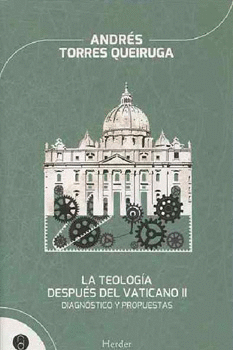 LA TEOLOGÍA DESPUÉS DEL VATICANO 2 DIAGNÓSTICO Y PROPUESTAS