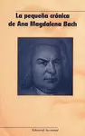 PEQUEÑA CRONICA DE ANA MAGDALENA BACH