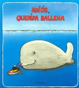 ADIOS QUERIDA BALLENA