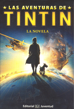 LAS AVENTURAS DE TINTIN LA NOVELA