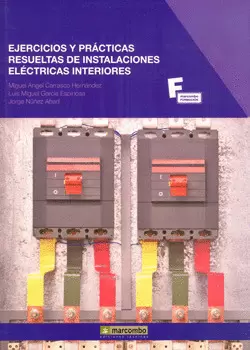 EJERCICIOS Y PRÁCTICAS RESUELTAS DE INSTALACIONES ELÉCTRICAS INTERIORES