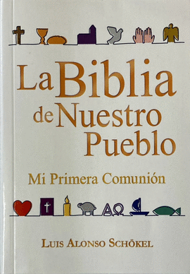 LA BIBLIA DE NUESTRO PUEBLO. MI PRIMERA COMUNION