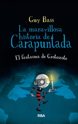 MARAVILLOSA HISTORIA DE CARAPUNTADA 3, LA. EL FANTASMA DE GROTESCOTE