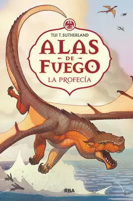 ALAS DE FUEGO 1. LA PROFECÍA