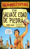 ESA SALVAJE EDAD DE PIEDRA