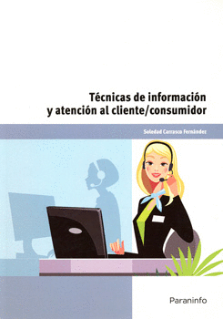 TÉCNICAS DE INFORMACIÓN Y ATENCIÓN AL CLIENTE CONSUMIDOR