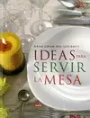 IDEAS PARA SERVIR LA MESA