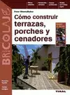 COMO CONSTRUIR TERRAZAS, PORCHES Y CENADORES