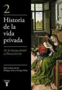 DE LA EUROPA FEUDAL AL RENACIMIENTO ( HISTORIA DE LA VIDA PRIVADA 2 )