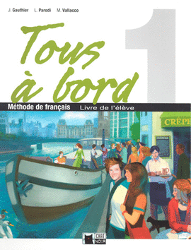 TOUS A BORD 1 METHODE DE FRANCAIS LIVRE DE L ELEVE