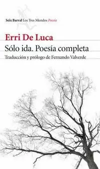SÓLO IDA. POESÍA COMPLETA