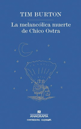MELANCÓLICA MUERTE DE CHICO OSTRA, LA