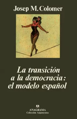 TRANSICIÓN DE LA DEMOCRACIA: EL MODELO ESPAÑOL, LA