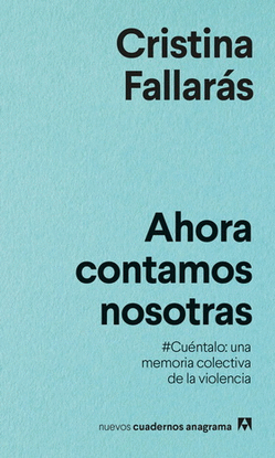 AHORA CONTAMOS NOSOTRAS. #CUÉNTALO: UNA MEMORIA COLECTIVA DE LA VIOLENCIA
