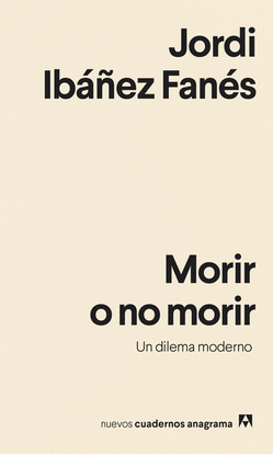 MORIR O NO MORIR. UN DILEMA MODERNO