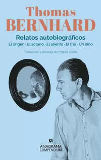 THOMAS BERNHARD: RELATOS AUTOBIOGRÁFICOS