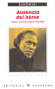 AUSENCIA DEL HEROE RELATOS Y ENSAYOS INEDITOS 1946-1992