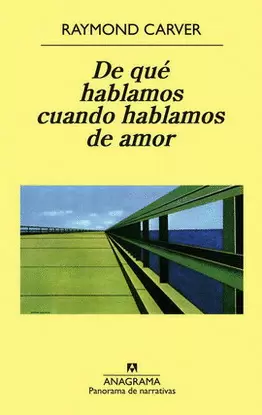 DE QUÉ HABLAMOS CUANDO HABLAMOS DE AMOR