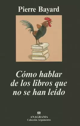 CÓMO HABLAR DE LOS LIBROS QUE NO SE HAN LEÍDO
