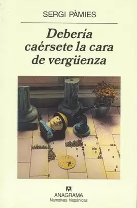 DEBERÍA CAÉRSETE LA CARA DE VERGÜENZA