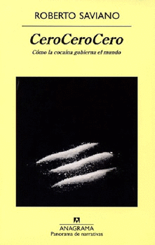 CERO CERO CERO CÓMO LA COCAÍNA GOBIERNA EL MUNDO