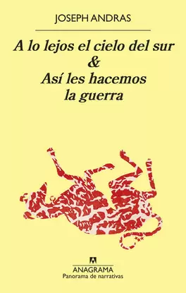 A LO LEJOS EL CIELO DEL SUR & ASI LES HACEMOS LA GUERRA