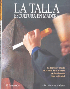 LA TALLA ESCULTURA EN MADERA