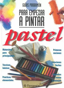 PASTEL GUIAS PARRAMON PARA EMPEZAR A PINTAR