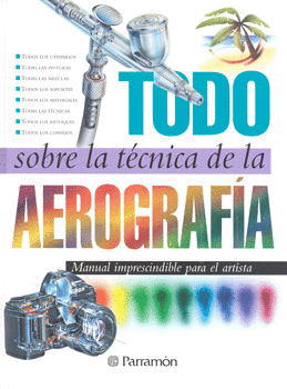 TODO SOBRE LA TÉCNICA DE LA AEROGRAFÍA