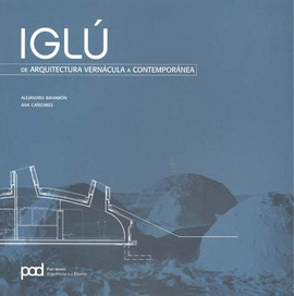 IGLU DE ARQUITECTURA VERNACULA A CONTEMPORANEA
