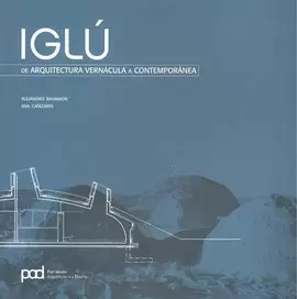 IGLU DE ARQUITECTURA VERNACULA A CONTEMPORANEA