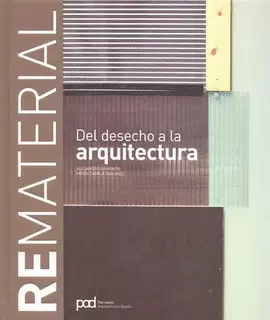 REMATERIAL DEL DESECHO A LA ARQUITECTURA