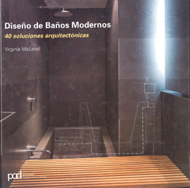 DISEÑO DE BAÑOS MODERNOS 40 SOLUCIONES ARQUITECTONICAS