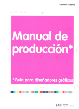 MANUAL DE PRODUCCION GUIA PARA DISEÑADORES GRAFICOS