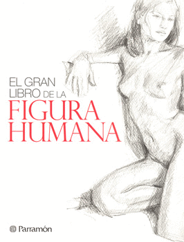 EL GRAN LIBRO DE LA FIGURA HUMANA