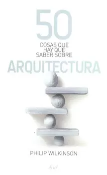 50 COSAS QUE HAY QUE SABER SOBRE ARQUITECTURA