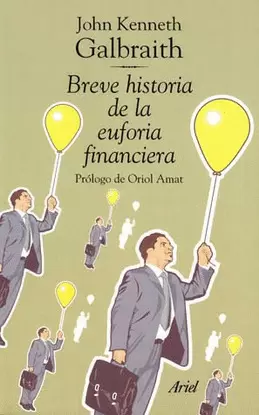 BREVE HISTORIA DE LA EUFORIA FINANCIERA